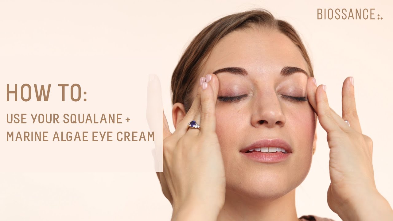 How-To: Use Your Squalane + Marine Algae Eye Cream | Tutorials | Biossance  - Youtube
