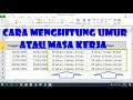 Cara Menghitung Umur dan Masa Kerja dengan Excel