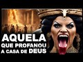 Quem foi atalia a filha de acabe e jezabel que profanou a casa de deus