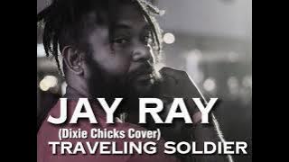 Jay Rayy - Travelin' Soldier (The Chicks//Aaron Lewis Cover)