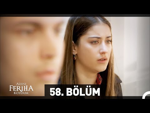 Adını Feriha Koydum 58. Bölüm