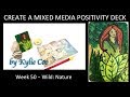 Create a Mixed Media Positivity Deck - Week 50 - Wild: Nature