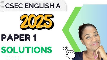 CSEC ENGLISH A PAPER 1 2025 ~ ANSWERS and EXPLANATIONS ~