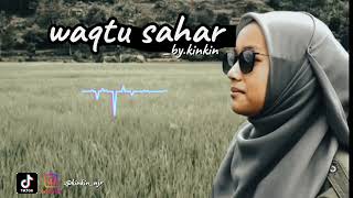 Waqtu Sahar Cover By.kinkin