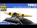 Thule Hull a Port Aero canoe/ kayak carrier - How to fit