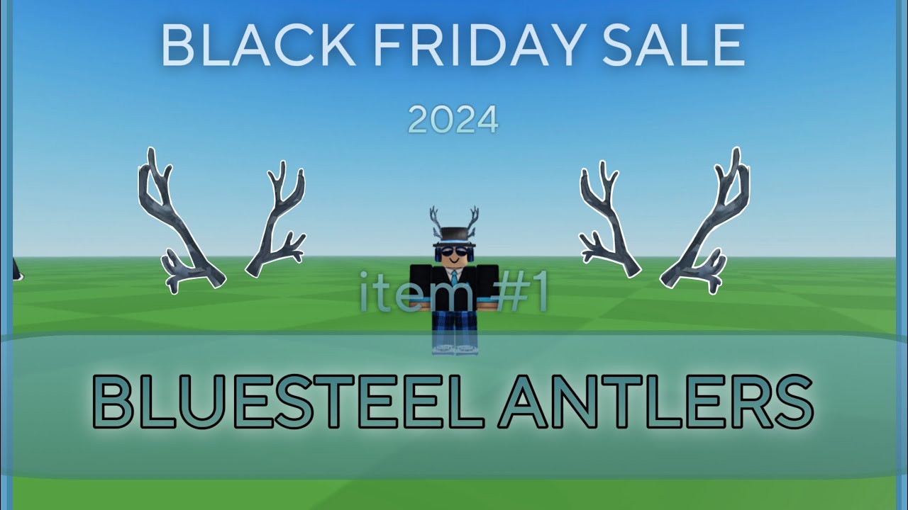 BLACK FRIDAY SALE 2024 Bluesteel Antlers ROBLOX YouTube 