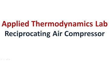 Reciprocating Air Compressor | Applied Thermodynamics Lab | MechLabVideos