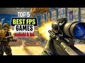 Top 5 New FPS Games for Android &amp; iOS 2019 [High Graphics]