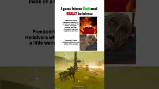 I guess Intense Heat must REALLY be intense - Helldivers 2