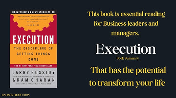 Mastering Execution: Lessons from Larry Bossidy & Ram Charan