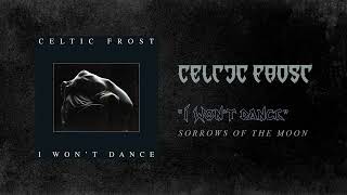 Celtic Frost - Sorrows Of The Moon (Official Audio)