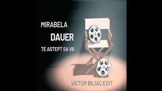 Mirabela Dauer - Te Astept Sa Vii ( Victor Biliac Edit )