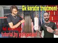 Gk keratin treatment. full video knowledge tutorial by vickyanand #bathinda