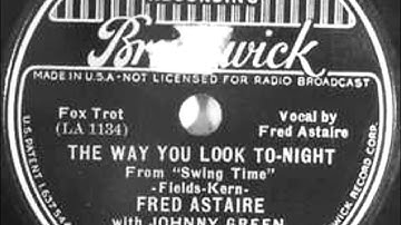 Fred Astaire ~ The Way You Look Tonight