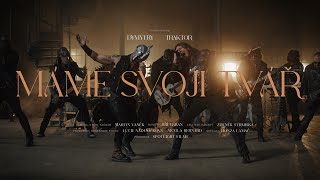 Dymytry / Traktor - MÁME SVOJI TVÁŘ (Official Video)