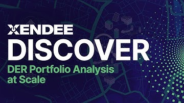 Xendee DISCOVER | DER Portfolio Analysis at Scale