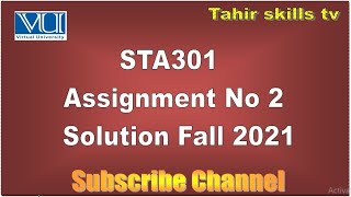 STA301 Assignment No 2 Solution Fall 2020 21