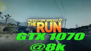 Need for Speed  The Run | GTX 1070 @8k Perfomance Test