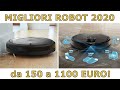 I MIGLIORI ASPIRAPOLVERE ROBOT 2020!  Da 150 a 1100 EURO!