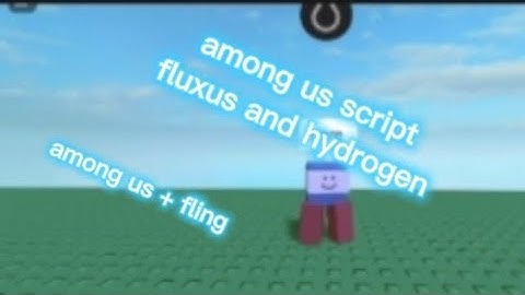 script among us hydrogen and fluxus