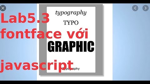 Kỹ thuật trình bày web - Lab5.3 - Sử dụng fontface với javascript