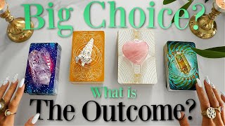 Facing a Big Choice? What Are The Outcomes? ❔ (PICK A CARD)