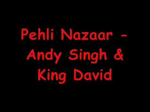 Pehli Nazaar - Andy Singh & King David