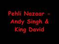 Pehli nazaar  andy singh  king david