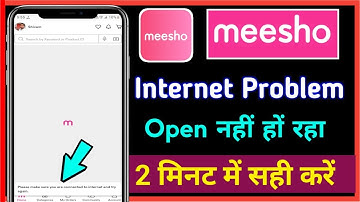 meesho please make sure you are connected to internet problem // not working