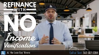 Refinance Your House With A No Income Verification Home Loan