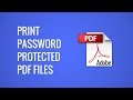 Print Password Protected PDF Files