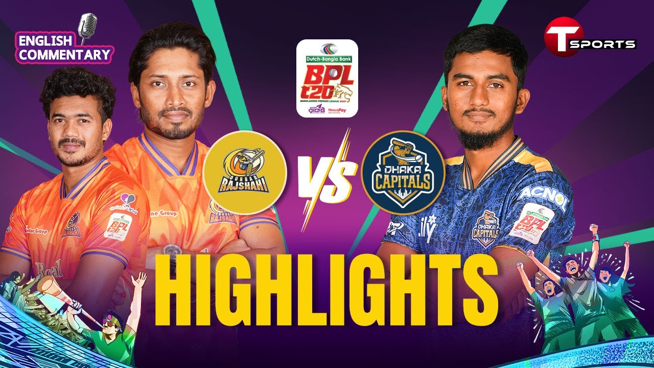 #Highlights: Durbar Rajshahi Battles Dhaka Capitals in THRILLING BPL ...