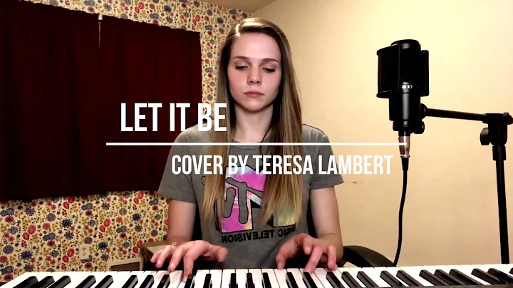 Let It Be, The Beatles // Cover by Teresa Lambert