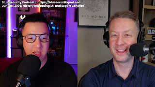 Blue Security Podcast - 2026-06-16 - History Repeating: AI and Export Controls