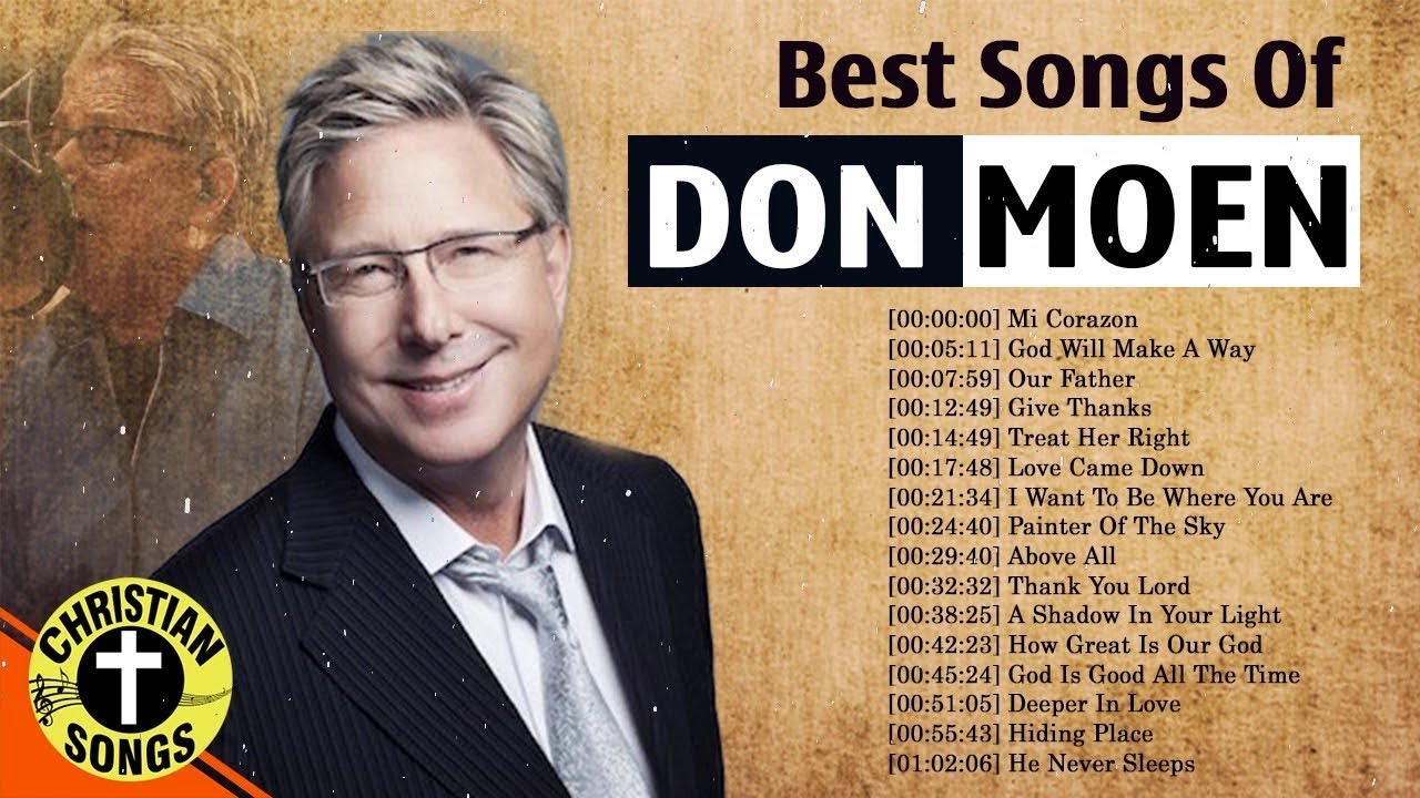 Encouraging Christian Songs Of Don Moen Medley ️ The Very Best Of Don ...