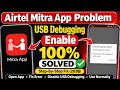 Airtel Mitra App Problem USB Debugging Enable Fix | 100% Working Solution