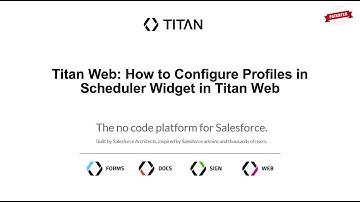 Titan Web: How to Configure Profiles in Scheduler Widget in Titan Web