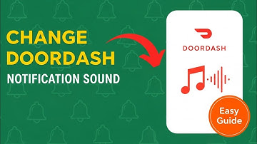 How to Change Doordash Notification Sound (2025 Guide)