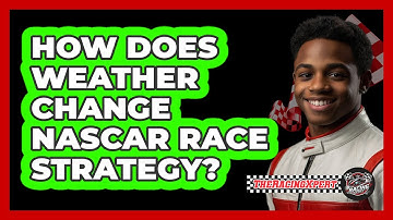 How Does Weather Change NASCAR Race Strategy? - The Racing Xpert