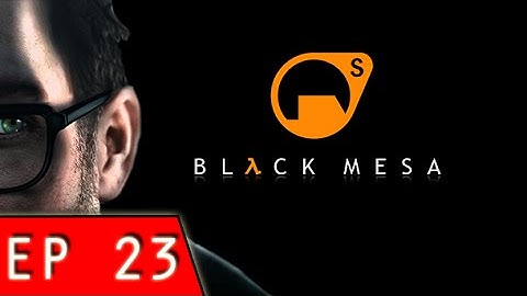 Black Mesa | EP 23/24 | No Commentary | 1080p60