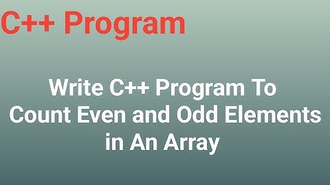 Write C++ program to count even and odd elements in an array #codingtutorialbydeepak