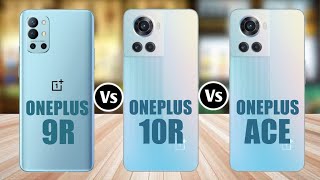 Oneplus 9R Vs Oneplus 10R Vs Oneplus Ace