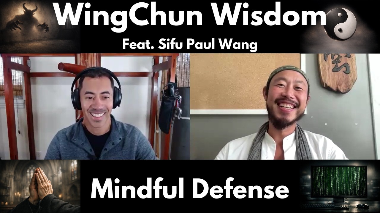 Mindful Defense Feat Sifu Paul Wang