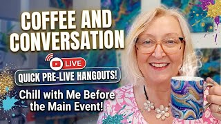 ​☕ Coffee & Conversation: Quick Pre-Live Hangout! Nana’s Fluid Reflection Art #livestreamings #viral