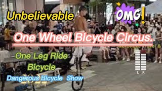 One Wheel Bicycle Circus...Moreways Travel & Events.