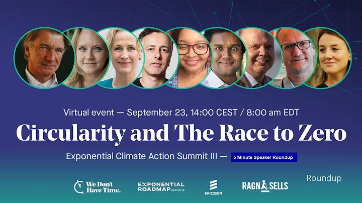 5-minute speaker roundup of "Circularity and The Race to Zero"Exponential Climate Action Summit III.