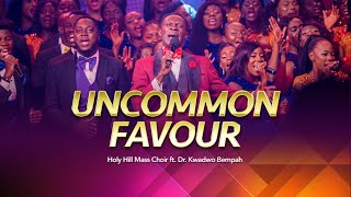 Uncommon Favour (Official Video)  Holy Hill Mass Choir ft. Dr. Kwadwo Bempah