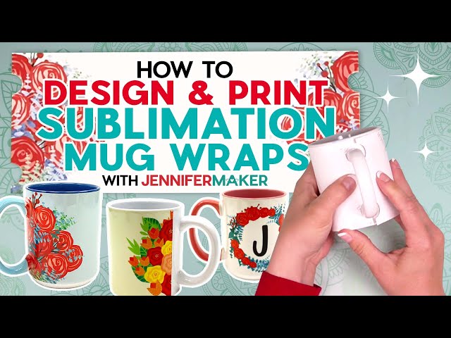 How to Sublimate Mugs the Easy Way: 3 Ways + 3 Styles, including Full Wrap!  