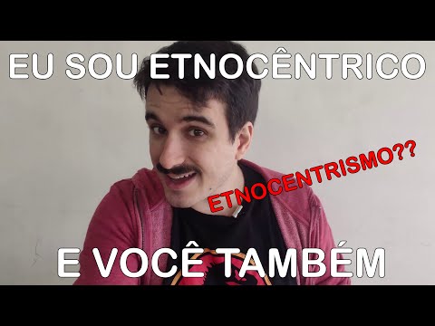 Vídeo: Por que o etnocentrismo é ruim?