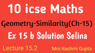 class 10 icse maths | similarity | Geometry | Selina | Ex 15 b | Proportionality theorem | L-15.2 |